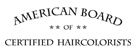 Certified by the American Board of Certified Hair Colorists